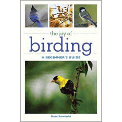 Item #14314 The Joy of Birding: A Beginner's Guide. Kate Rowinski