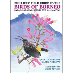 Item #14346 Phillipps' Field Guide to the Birds of Borneo: Sabah, Sarawak, Brunei, and Kalimantan...