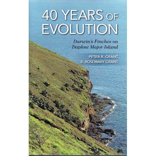 Item #14370U 40 Years of Evolution: Darwin's Finches on Daphne Major Island [DAMAGED]. Peter R. Grant, B. Rosemary Grant.