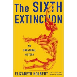 Item #14387P The Sixth Extinction [PB]. Elizabeth Kolbert