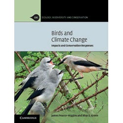 Item #14391U Birds and Climate Change: Impacts and Conservation Responses [Damage]. James W. Pearce-Higgins, Rhys E. Green.