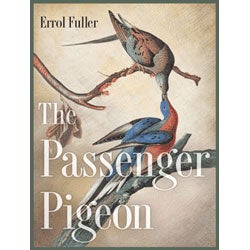 Item #14406U The Passenger Pigeon [scratch & dent]. Errol Fuller