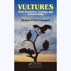 Item #14428 Vultures: Evolution, Ecology and Conservation. Michael O'Neal Campbell