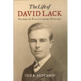 Item #14463U The Life of David Lack: Father of Evolutionary Ecology. Ted R. Anderson