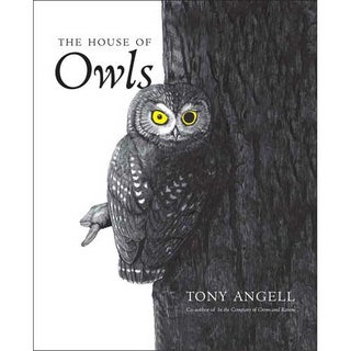 Item #14480 The House of Owls. Tony Angell