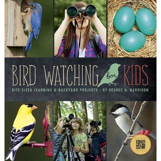 Item #14541 Bird Watching for Kids: Bite-sized Learning and Backyard Projects. George H. Harrison