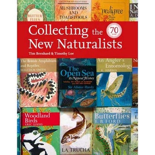 Item #14568 Collecting the New Naturalists. Collins New Naturalist Library. Tim Bernhard, Timothy...