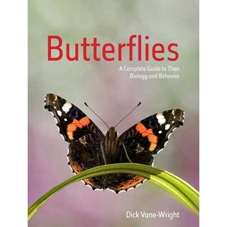 Item #14605 Butterflies: A Complete Guide to Their Biology and Behavior. Dick Vane-Wright