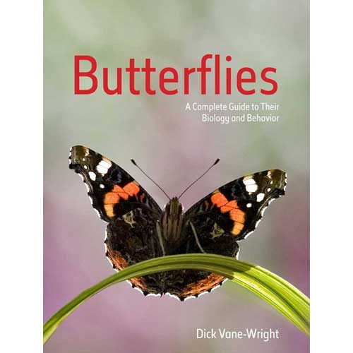 Item #14605 Butterflies: A Complete Guide to Their Biology and Behavior. Dick Vane-Wright.
