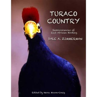 Item #14616 Turaco Country: Reminiscences of East African Birding. Dale A. Zimmerman