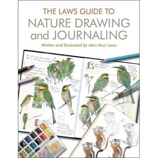 Item #14644 The Laws Guide to Nature Drawing and Journaling. John Muir Laws