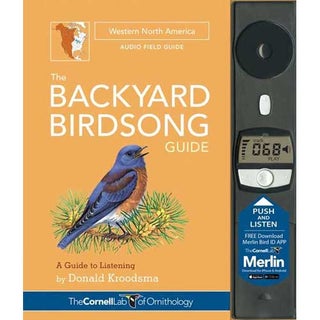 Item #14654 The Backyard Birdsong Guide: Western North America Audio Field Guide. Donald Kroodsma