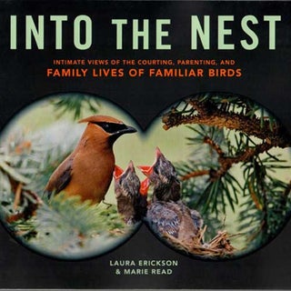 Item #14681 Into the Nest: Intimate Views of the Courting, Parenting, and Family Lives of...