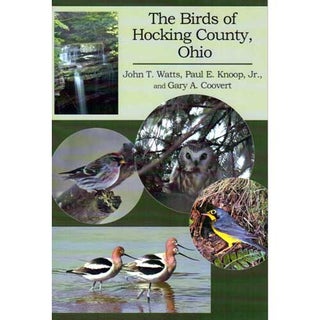 Item #14712 The Birds of Hocking County, Ohio. John T. Watts, Jr., Paul E. Knoop, Gary A. Coovert
