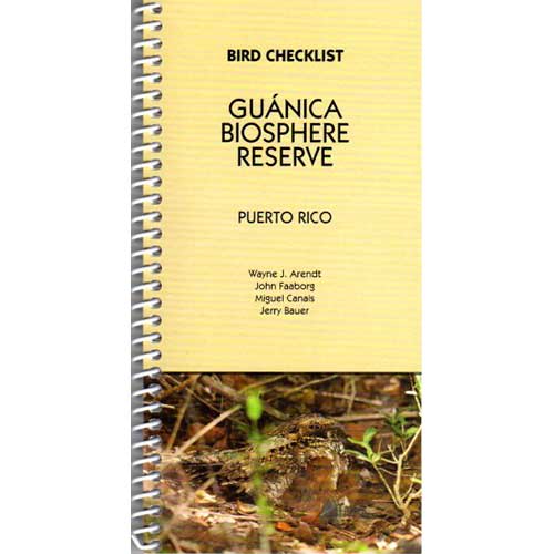 Item #14713 Guanica Biosphere Reserve, Puerto Rico Bird Checklist. Wayne J. Arendt, Miguel Canals, John Faaborg, Jerry Bauer.
