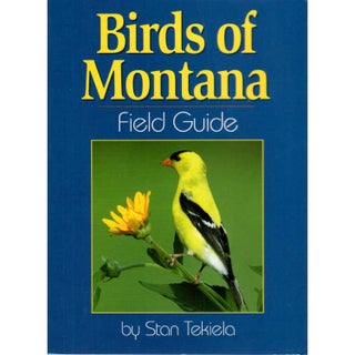 Item #14716U Birds of Montana: Field Guide. Stan Tekiela