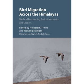 Item #14760 Bird Migration Across the Himalayas: Wetland Functioning Amidst Mountains and...