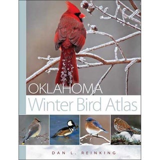 Item #14771 Oklahoma Winter Bird Atlas. Dan L. Reinking