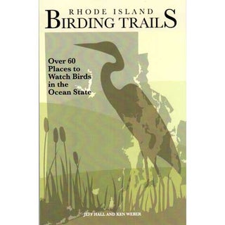 Item #14781 Rhode Island Birding Trails: Over 60 Places to Watch Birds in the Ocean State. Jeff...