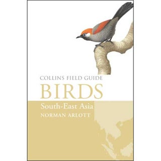 Item #14787 Birds of South-East Asia. Collins Field Guide. Norman Arlott