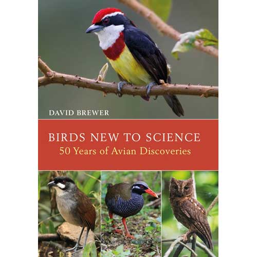 Item #14820 Birds New to Science: Fifty Years of Avian Discoveries. David Brewer.