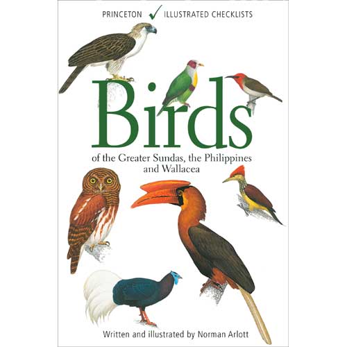 Item #14827 Birds of the Greater Sundas, the Philippines, and Wallacea. Norman Arlott.