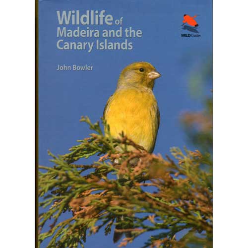 Item #14829 Wildlife of Madeira and the Canary Islands: A Photographic Field Guide. John Bowler.