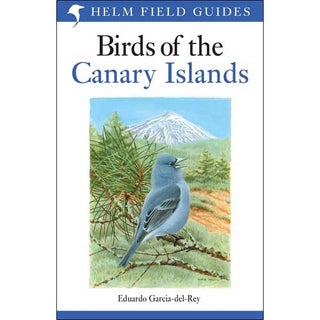 Item #14842 Birds of the Canary Islands. Helm Field Guides. Eduardo Garcia-del-Rey