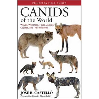 Item #14876 Canids of the World: Wolves, Wild Dogs, Foxes, Jackals, Coyotes, and Their Relatives....