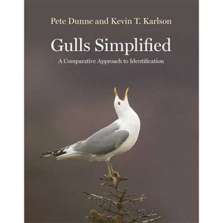 Item #14877 Gulls Simplified: A Comparative Approach to Identification. Pete Dunne, Kevin T. Karlson