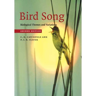 Item #14901 Bird Song: Biological Themes and Variations. Second Edition. C. K. Catchpole, P. J....