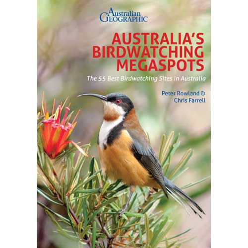 Item #14914 Australia's Birdwatching Megaspots: The 55 Best Birdwatching Sites in Australia. Peter Rowland, Chris Farrell.