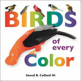Item #14926 Birds of Every Color. Sneed B. Collard, III