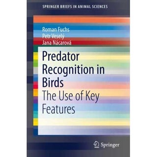 Item #14946 Predator Recognition in Birds: The Use of Key Features. Roman Fuchs, Jana Nacarova,...