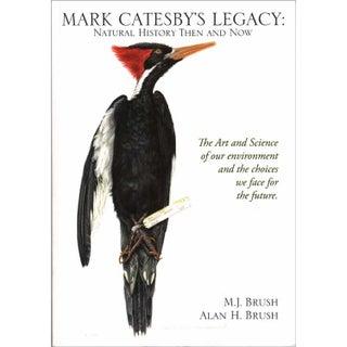 Item #14978 Mark Catesby's Legacy: Natural History Then and Now. M. J. Brush, Alan H