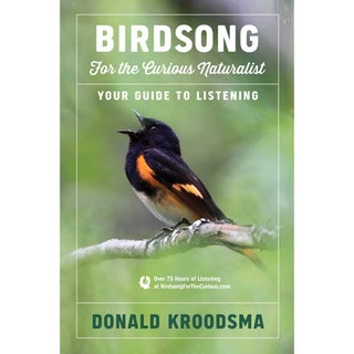 Item #15025 Birdsong for the Curious Naturalist: Your Guide to Listening. Donald Kroodsma
