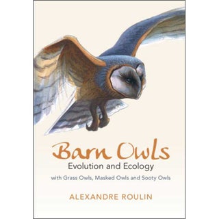Item #15042 Barn Owls: Evolution and Ecology. With Grass Owls, Masked Owls and Sooty Owls....