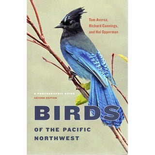 Item #15063 Birds of the Pacific Northwest: A Photographic Guide. Second edition. Tom Aversa,...