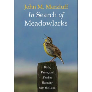 Item #15078 In Search of Meadowlarks: Birds, Farms, and Food in Harmony with the Land. John M....