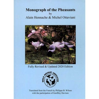 Item #15083 Monograph of the Pheasants. Alain Hennache, Michel Ottaviani