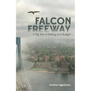 Item #15097 Falcon Freeway: A Big Year of Birding on a Budget. Christian Hagenlocher