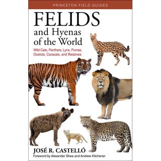 Item #15109 Felids and Hyenas of the World: Wildcats, Panthers, Lynx, Pumas, Ocelots, Caracals,...