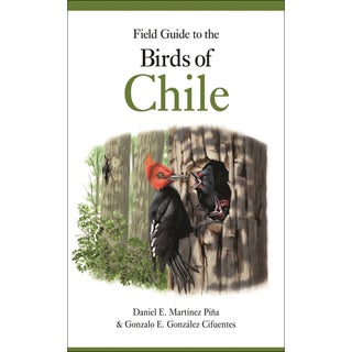 Item #15115 Field Guide to the Birds of Chile. Daniel E. Martinez Pina, Gonzalo E. Gonzalez...