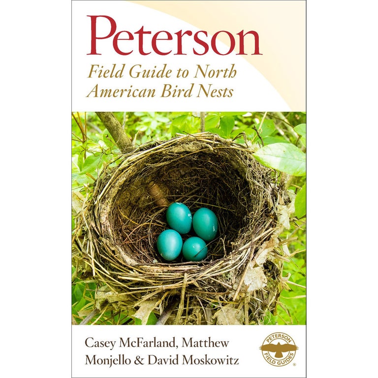Item #15134 Peterson Field Guide to North American Bird Nests. Casey McFarland, David Moskowitz, Matthew Monjello.