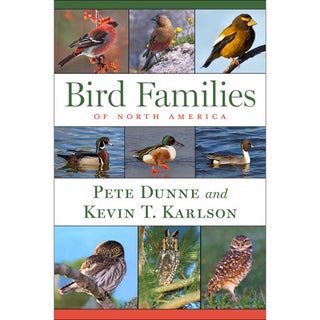Item #15158 Bird Families of North America. Pete Dunne, Kevin T. Karlson