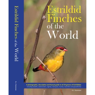 Item #15175 Estrildid Finches of the World. G. Jelmer Huisman