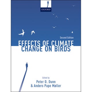 Item #15183 Effects of Climate Change on Birds, Second edition. Peter O. Dunn, Anders Pape Moller