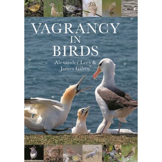 Item #15191 Vagrancy in Birds. Alexander Lees, James Gilroy