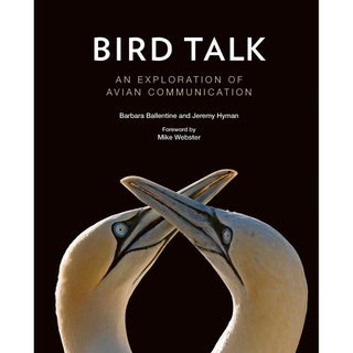 Item #15220 Bird Talk: An Exploration of Avian Communication. Barbara Ballentine, Jeremy Hyman