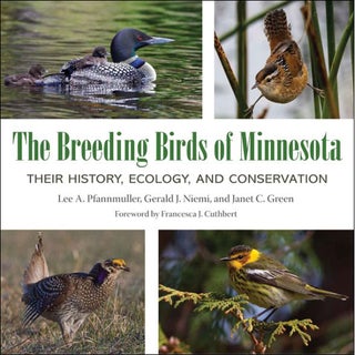 Item #15235 The Breeding Birds of Minnesota: History, Ecology, and Conservation. Lee A....